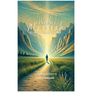Finding Messiah: How to Connect with God