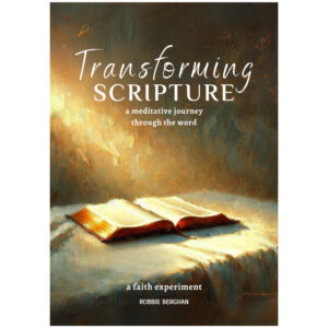 Transforming Scripture: a meditative journey through the word